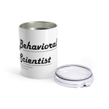 Behavioral Scientist - Tumbler 10oz - Behavioral Swag