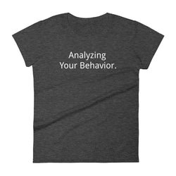 Women's Premium ABA T-Shirt  |  Analyzing Your Behavior (text only) - Behavioral Swag